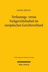 Verfassungs- versus Fachgerichtsbarkeit im europäischen Gerichtsverbund