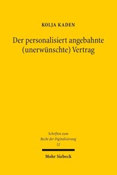 Der personalisiert angebahnte (unerwünschte) Vertrag