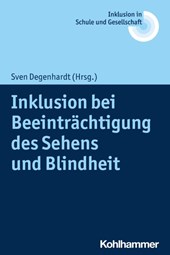 Inklusion bei Beeinträchtigung des Sehens und Blindheit