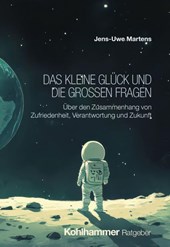 Das kleine Glück und die großen Fragen