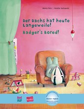Der Dachs hat heute Langeweile!. Deutsch-Englisch