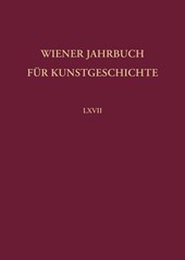 Wiener Jahrbuch für Kunstgeschichte LXVII