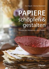 Papiere schöpfen und gestalten