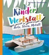 Kinder-Werkstatt Holz, Stein, Metall