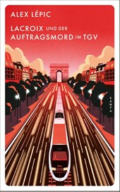 Lacroix und der Auftragsmord im TGV