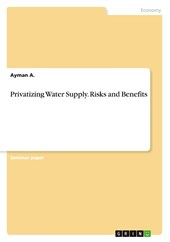 Privatizing Water Supply. Risks and Benefits