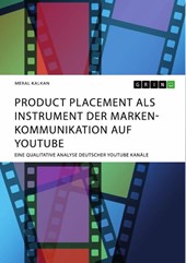 Product Placement als Instrument der Markenkommunikation auf YouTube