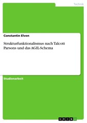 Strukturfunktionalismus nach Talcott Parsons und das AGIL-Schema