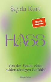 Hass. Von der Macht eines widerständigen Gefühls