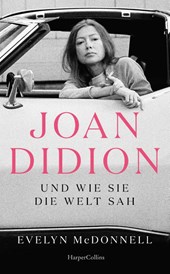 Joan Didion und wie sie die Welt sah