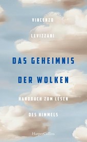 Das Geheimnis der Wolken. Handbuch zum Lesen des Himmels