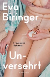 Unversehrt. Frauen und Schmerz