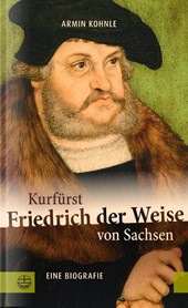 Kurfürst Friedrich der Weise von Sachsen (1463-1525)