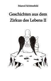 Geschichten aus dem Zirkus des Lebens II