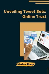 Unveiling Tweet Bots: Online Trust