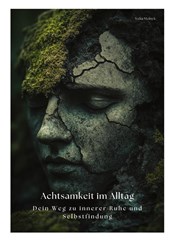 Achtsamkeit im Alltag