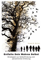 Entfalte Dein Wahres Selbst
