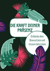 Die Kraft deiner Präsenz