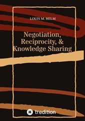 Negotiation, Reciprocity, & Knowledge Sharing