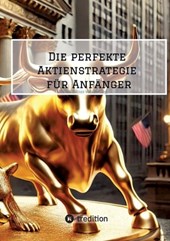 Die perfekte Aktienstrategie für Anfänger