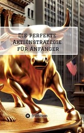 Die perfekte Aktienstrategie für Anfänger