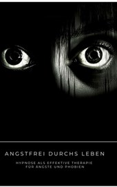 Angstfrei durchs Leben