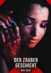 Der Zauber geschieht