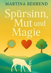 Spürsinn, Mut und Magie