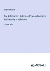Sex & Character; Authorised Translation from the Sixth German Edition