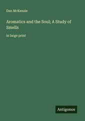 Aromatics and the Soul; A Study of Smells
