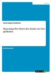 Sharenting. Wie Eltern ihre Kinder im Netz gefährden