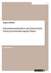 Informationssicherheit und Datenschutz. Schutz personenbezogener Daten