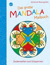 Das große Mandala Malbuch: Zauberwelten zum Entspannen