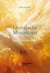 Liturgische Miniaturen - zum Kirchenjahr