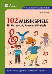 102 Musikspiele für Unterricht, Pause und Freizeit