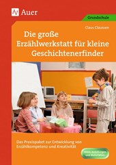 Die große Erzählwerkstatt für kleine Geschichtenerfinder
