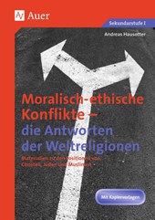 Ethische Konflikte - Antworten der Weltreligionen