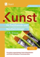 Kunst für Fachfremde und Berufseinsteiger Kl. 7-8