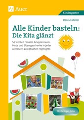 Alle Kinder basteln: die Kita glänzt