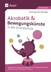 Akrobatik und Bewegungskünste in der Grundschule