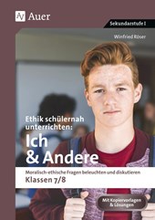 Ethik schülernah unterrichten: Ich und Andere