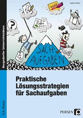 Praktische Lösungsstrategien für Sachaufgaben 3. und 4. Klasse