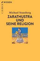 Zarathustra und seine Religion