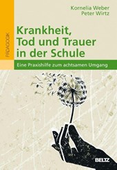 Krankheit, Tod und Trauer in der Schule