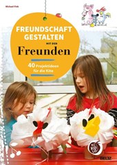 Freundschaft gestalten mit den Freunden