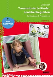Traumatisierte Kinder sensibel begleiten