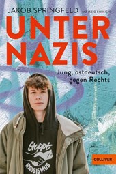 Unter Nazis. Jung, ostdeutsch, gegen Rechts