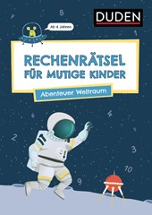 Rechenrätsel für mutige Kinder - Abenteuer Weltraum
