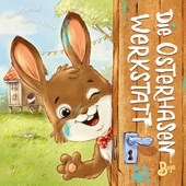Die Osterhasenwerkstatt (Pappbilderbuch)