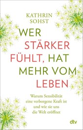 Wer stärker fühlt, hat mehr vom Leben